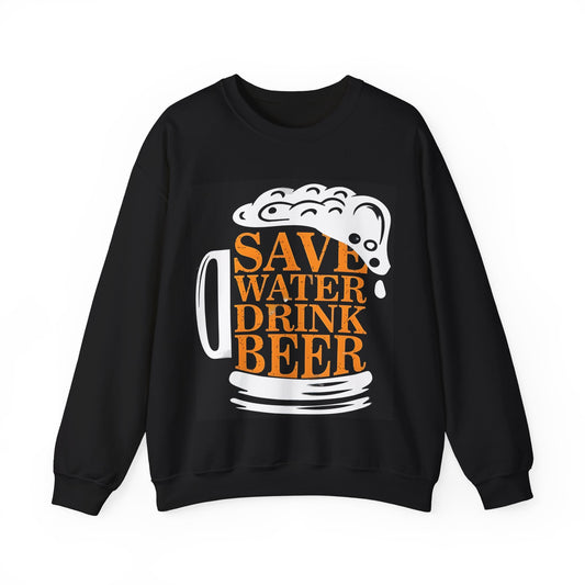 Save Water Drink Beer Unisex Heavy Blend™ Sweatshirt | Funny Graphic Sweatshirt for Beer Lovers - ArtShirt Couture