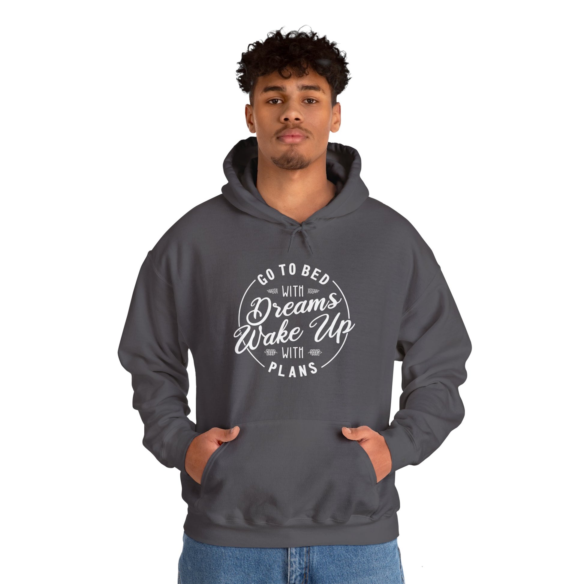 Go to Bed with Dreams, Wake Up with Plans | Hoodie Unisex ArtShirt Couture